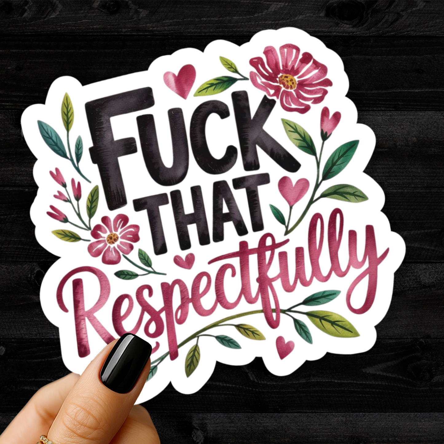 F*ck that Respectfully – Vinyl Sticker