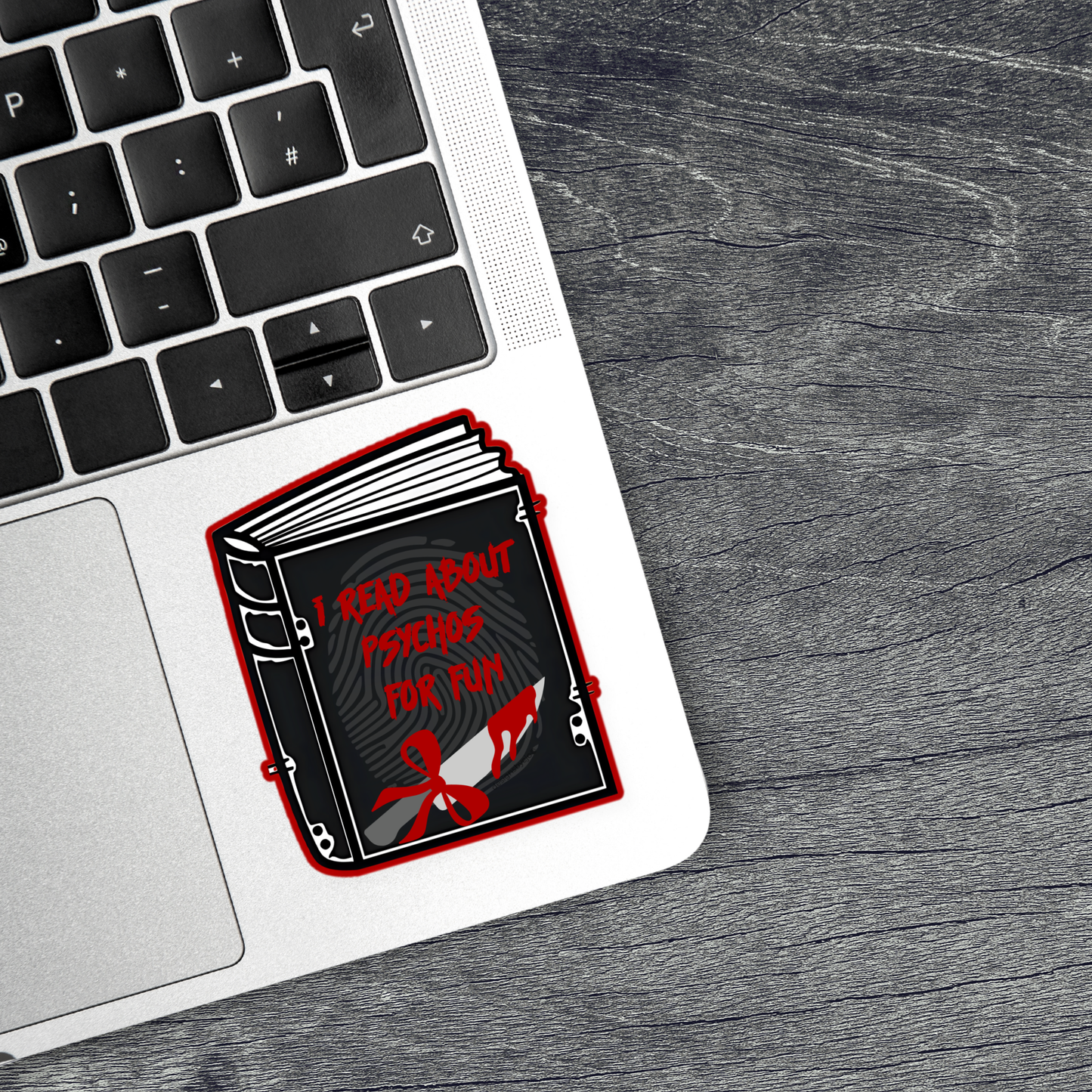 I Read About Psychos for Fun – Vinyl Sticker